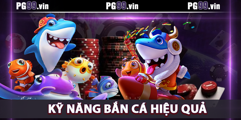 Một số kỹ năng bắn cá dành cho anh em