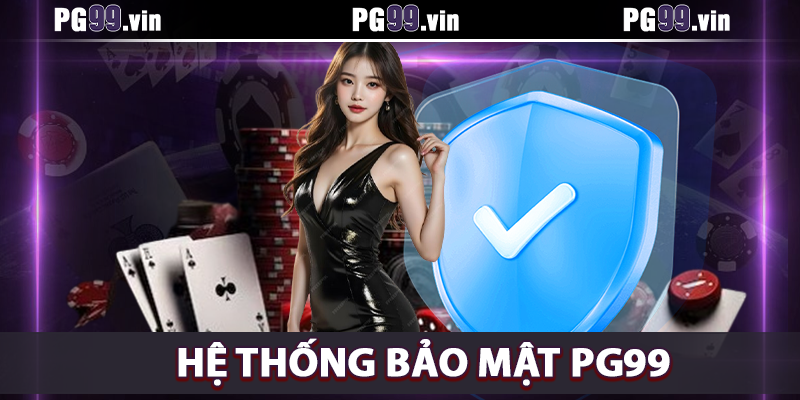 Hệ thống bảo mật luôn đảm bảo được sự an toàn của khách hàng