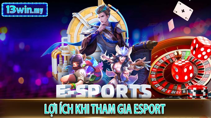 Lợi ích khi tham gia ESport