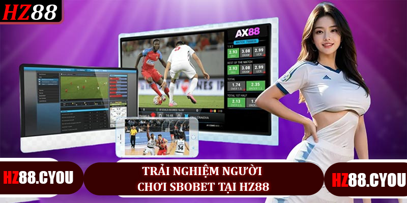 Trải Nghiệm Người Chơi Sbobet tại Hz88