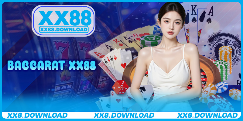 Baccarat XX88 – Làm Chủ Bàn Cược, Săn Tiền Thưởng Dễ Dàng Mỗi Ngày