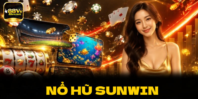 Nổ Hũ Sunwin Tại 88vv – Hệ Thống Quay Hũ Đẳng Cấp, Trúng Lớn Mỗi Ngày 